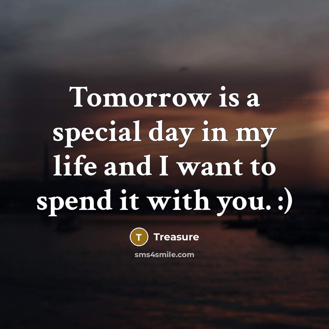 “Tomorrow is a special day in my life and I want to spend it with you. :)” quote by Treasure