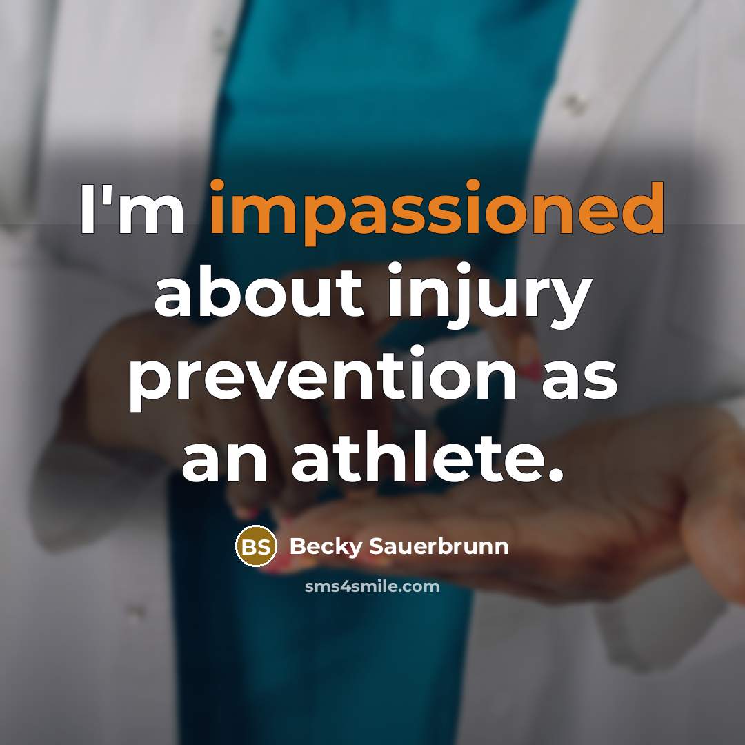 “I'm impassioned about injury prevention as an athlete.” quote by Becky Sauerbrunn