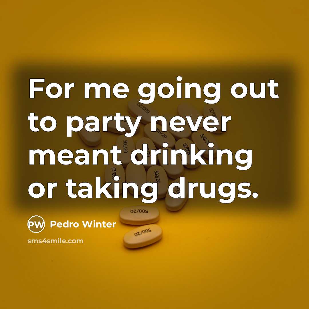 “For me going out to party never meant drinking or taking drugs.” quote by Pedro Winter
