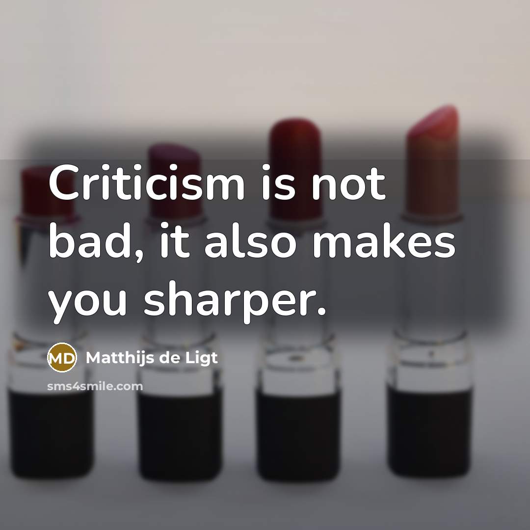 “Criticism is not bad, it also makes you sharper.” quote by Matthijs de Ligt