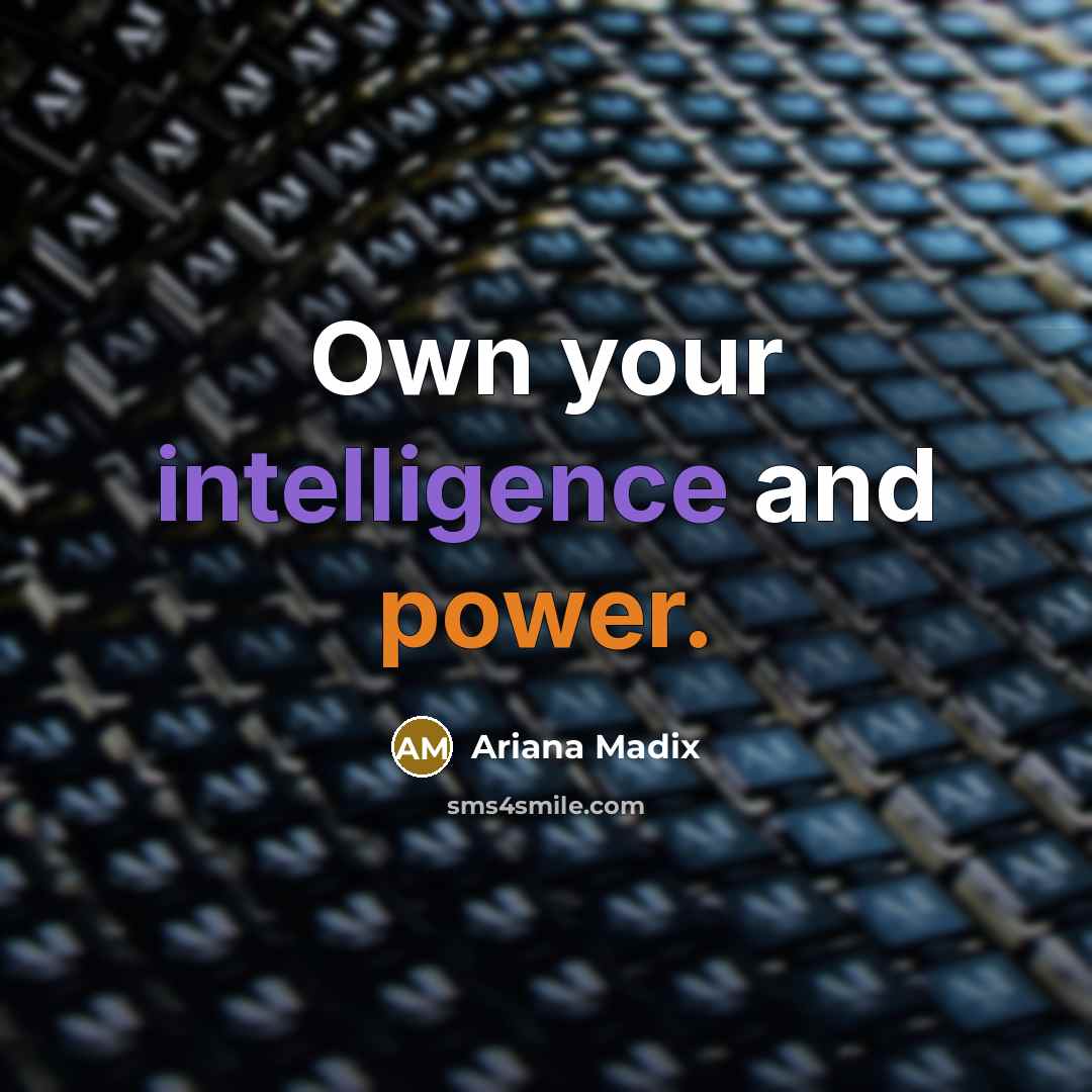 “Own your intelligence and power.” quote by Ariana Madix
