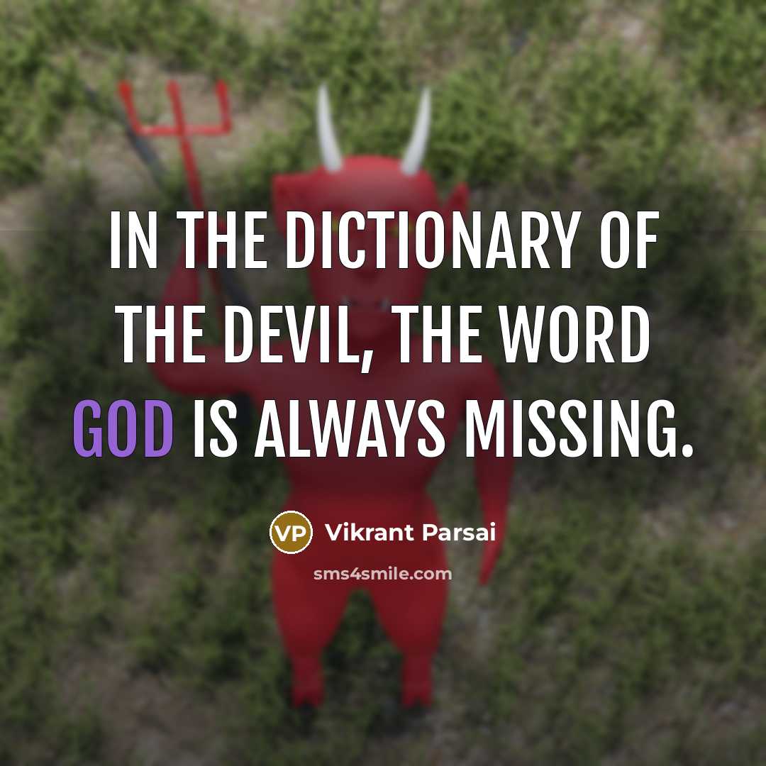 “In the dictionary of the Devil, the word God is always missing.” quote by Vikrant Parsai