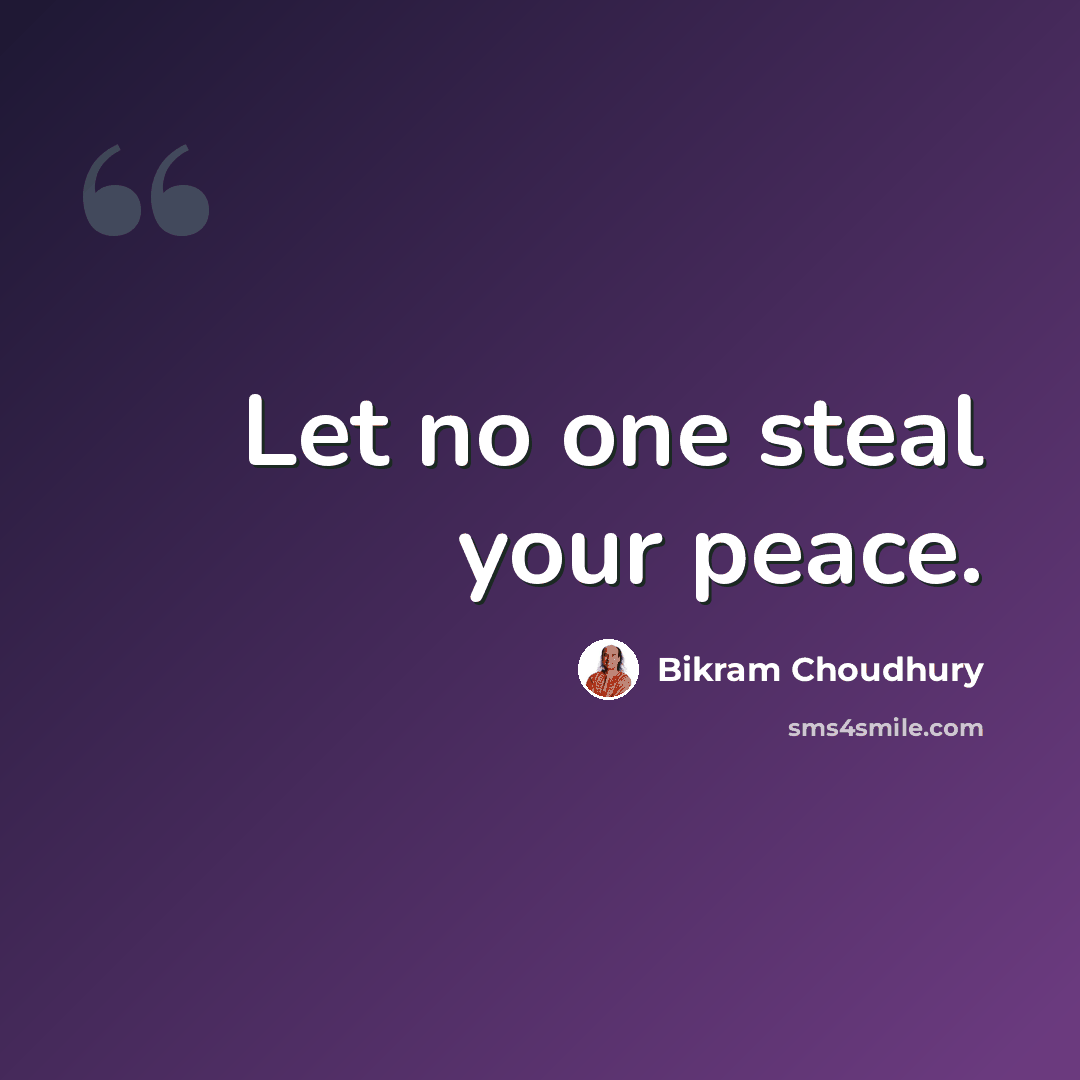 “Let no one steal your peace.” quote by Bikram Choudhury