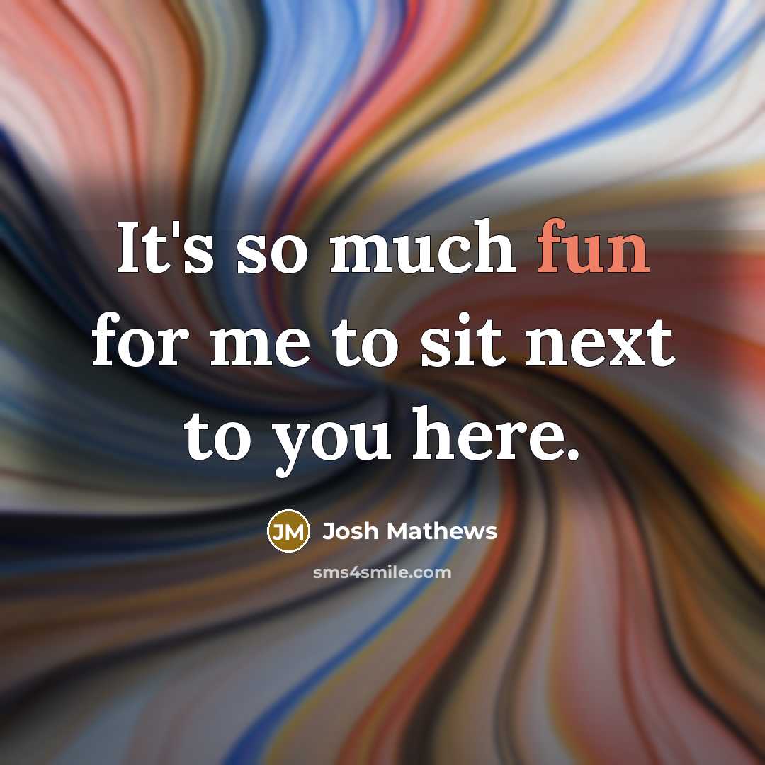 “It's so much fun for me to sit next to you here.” quote by Josh Mathews