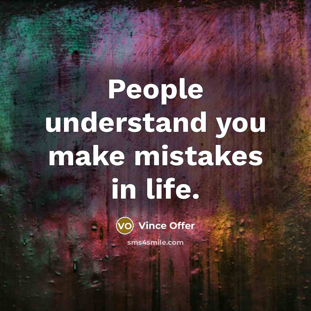 “People understand you make mistakes in life.” quote by Vince Offer