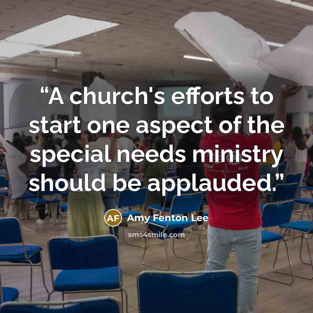 “A church's efforts to start one aspect of the special needs ministry should be applauded.” quote by Amy Fenton Lee
