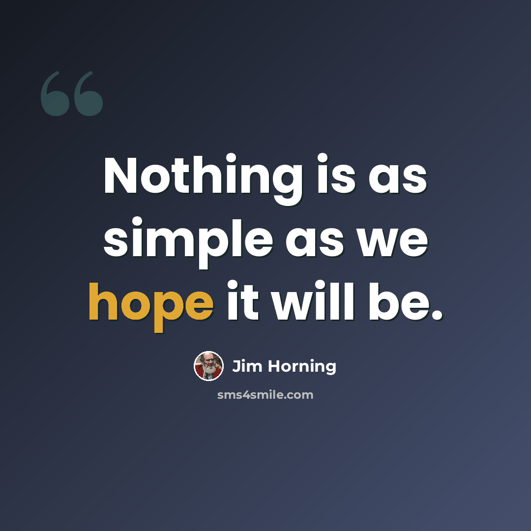 “Nothing is as simple as we hope it will be.” quote by Jim Horning