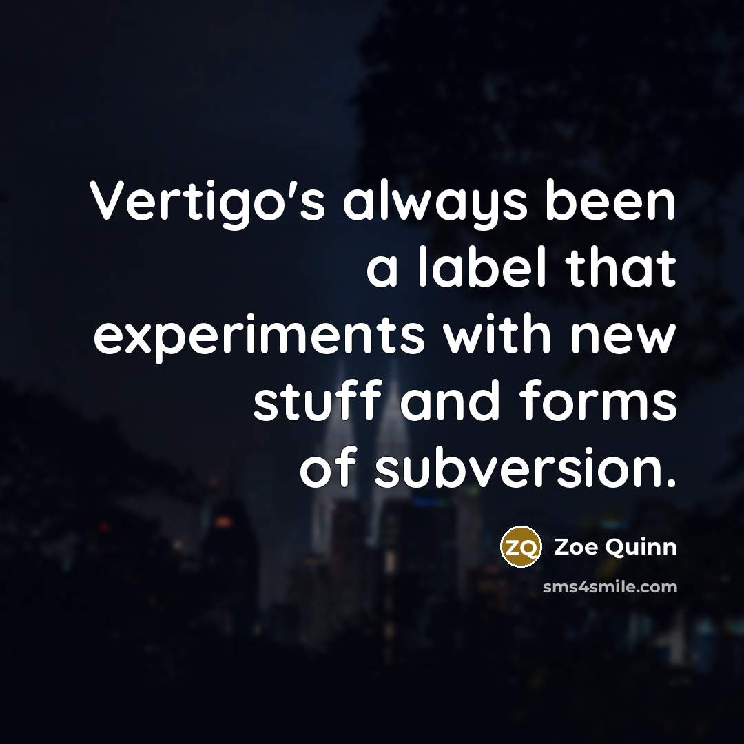 “Vertigo's always been a label that experiments with new stuff and forms of subversion.” quote by Zoe Quinn