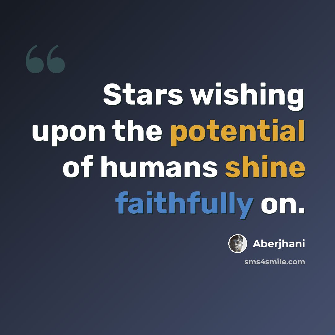 “Stars wishing upon the potential of humans shine faithfully on.” quote by Aberjhani