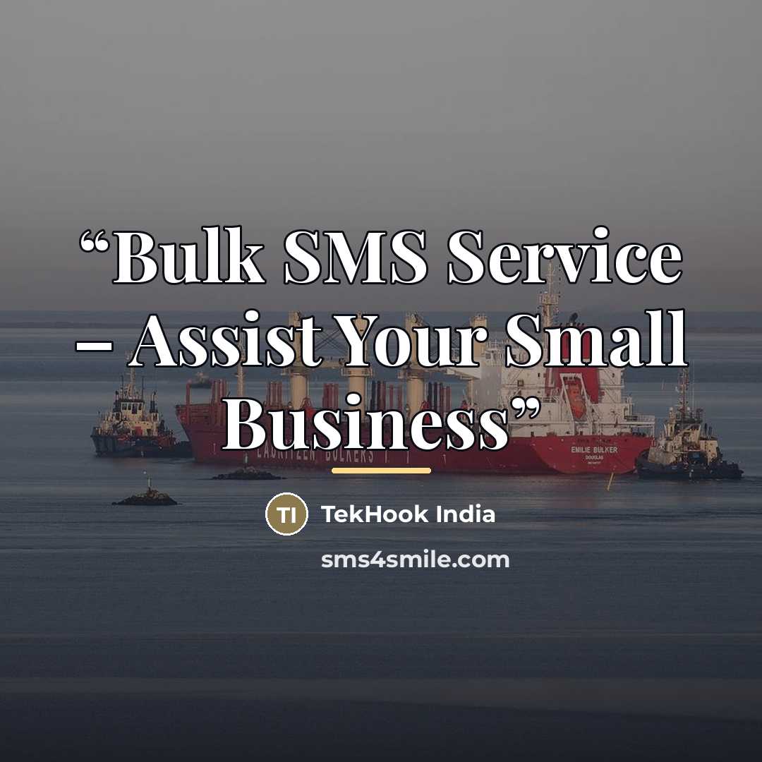 “Bulk SMS Service – Assist Your Small Business” quote by TekHook India