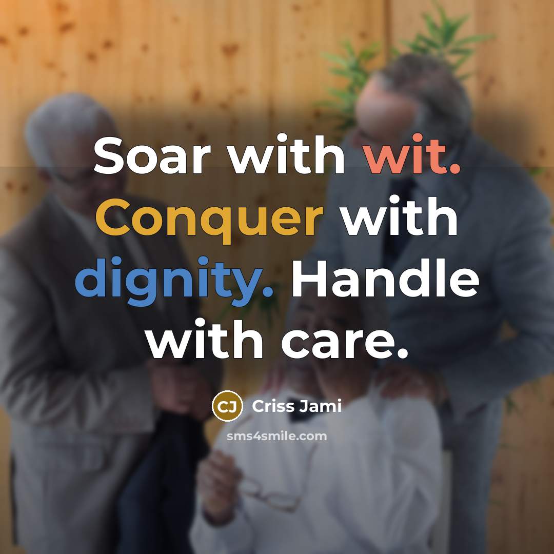 “Soar with wit. Conquer with dignity. Handle with care.” quote by Criss Jami