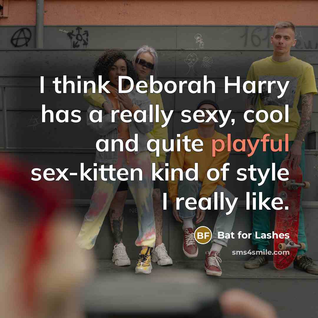 “I think Deborah Harry has a really sexy, cool and quite playful sex-kitten kind of style I really like.” quote by Bat for Lashes