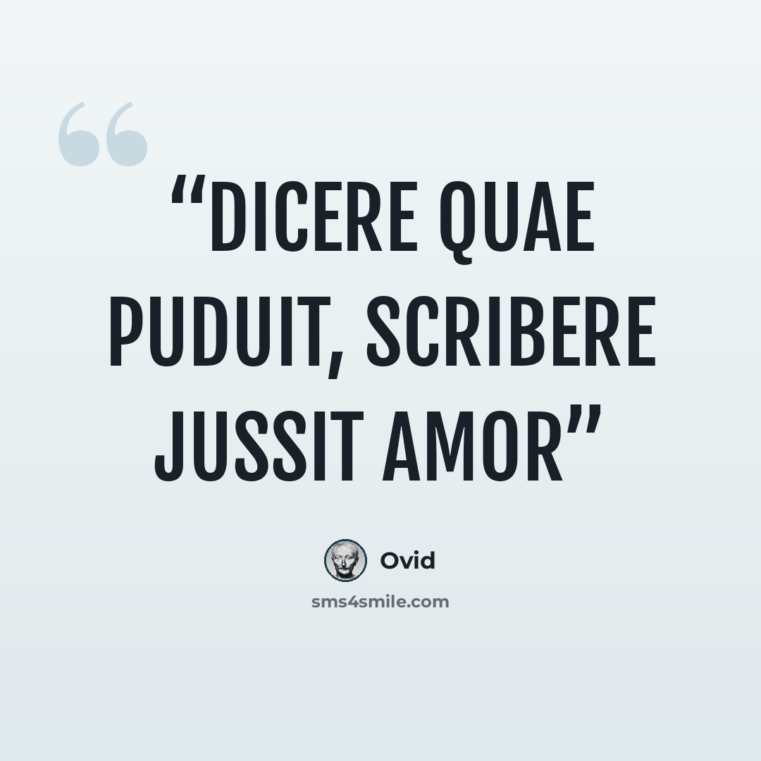 “Dicere quae puduit, scribere jussit amor” quote by Ovid