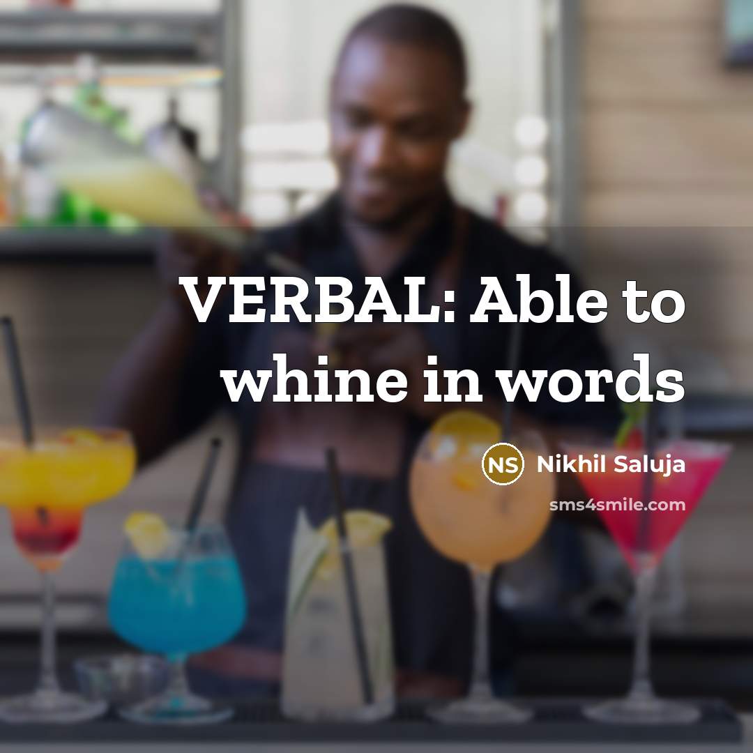 “VERBAL: Able to whine in words” quote by Nikhil Saluja