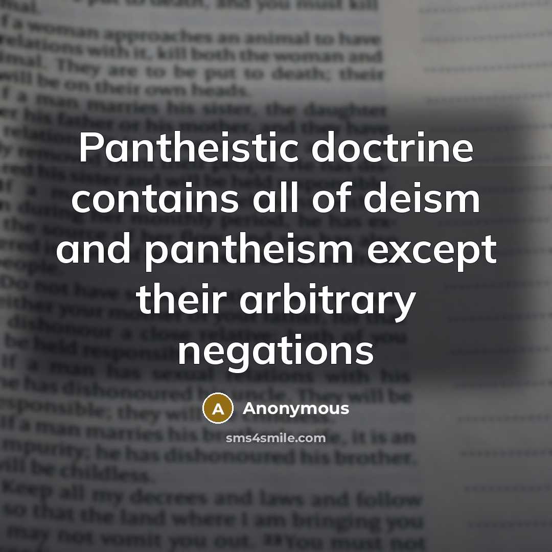 “Pantheistic doctrine contains all of deism and pantheism except their arbitrary negations” quote by Anonymous
