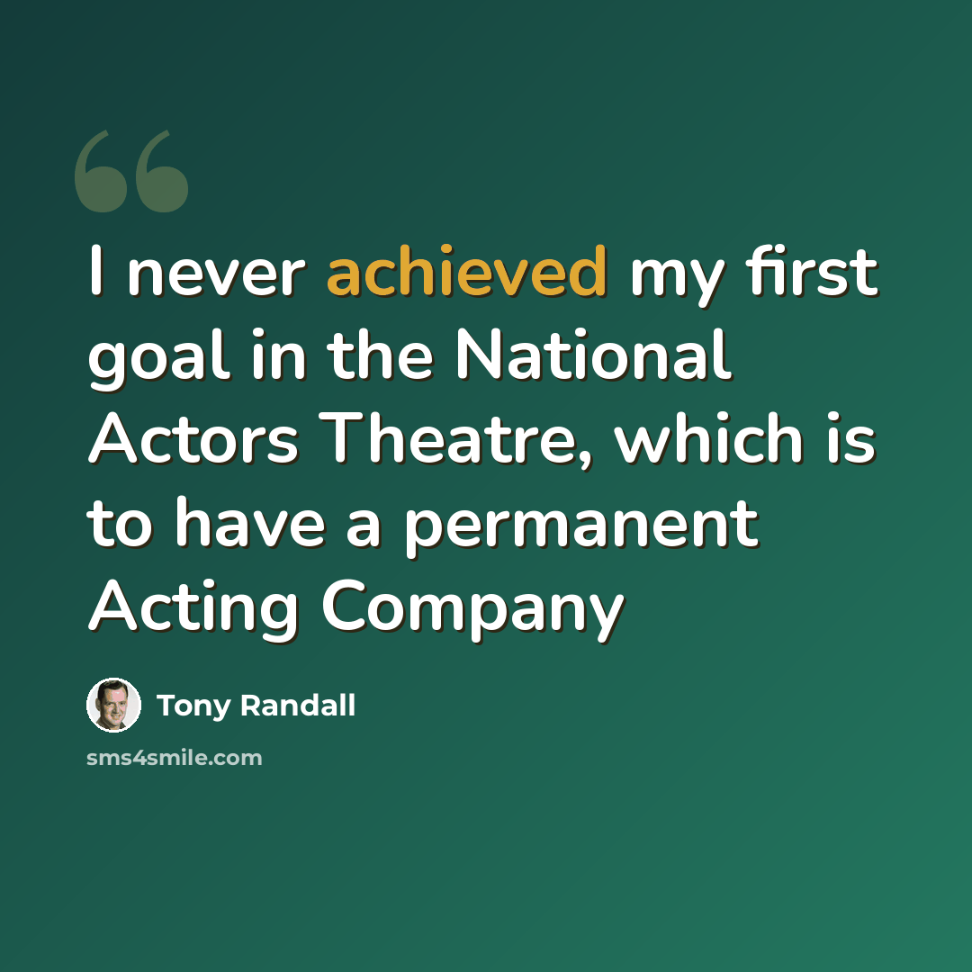 “I never achieved my first goal in the National Actors Theatre, which is to have a permanent Acting Company” quote by Tony Randall