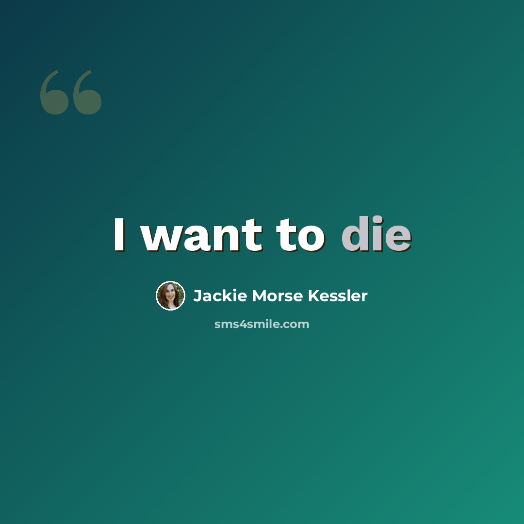 “I want to die” quote by Jackie Morse Kessler