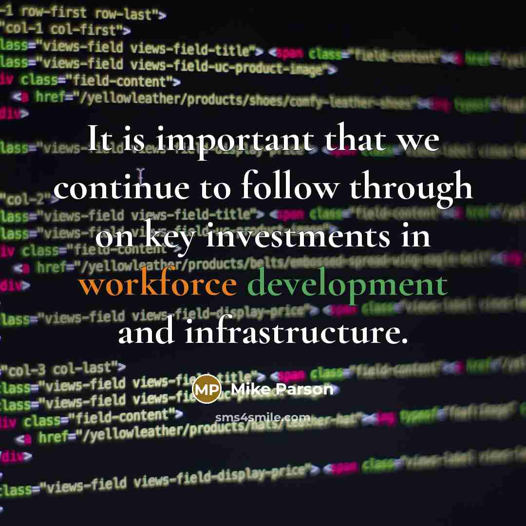 “It is important that we continue to follow through on key investments in workforce development and infrastructure.” quote by Mike Parson