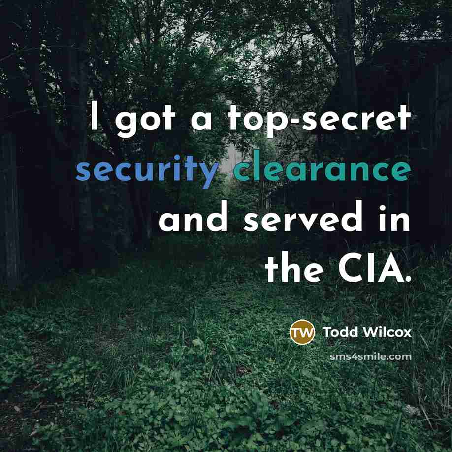“I got a top-secret security clearance and served in the CIA.” quote by Todd Wilcox