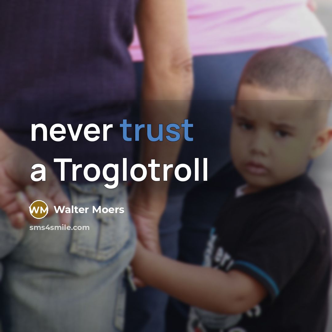 “never trust a Troglotroll” quote by Walter Moers