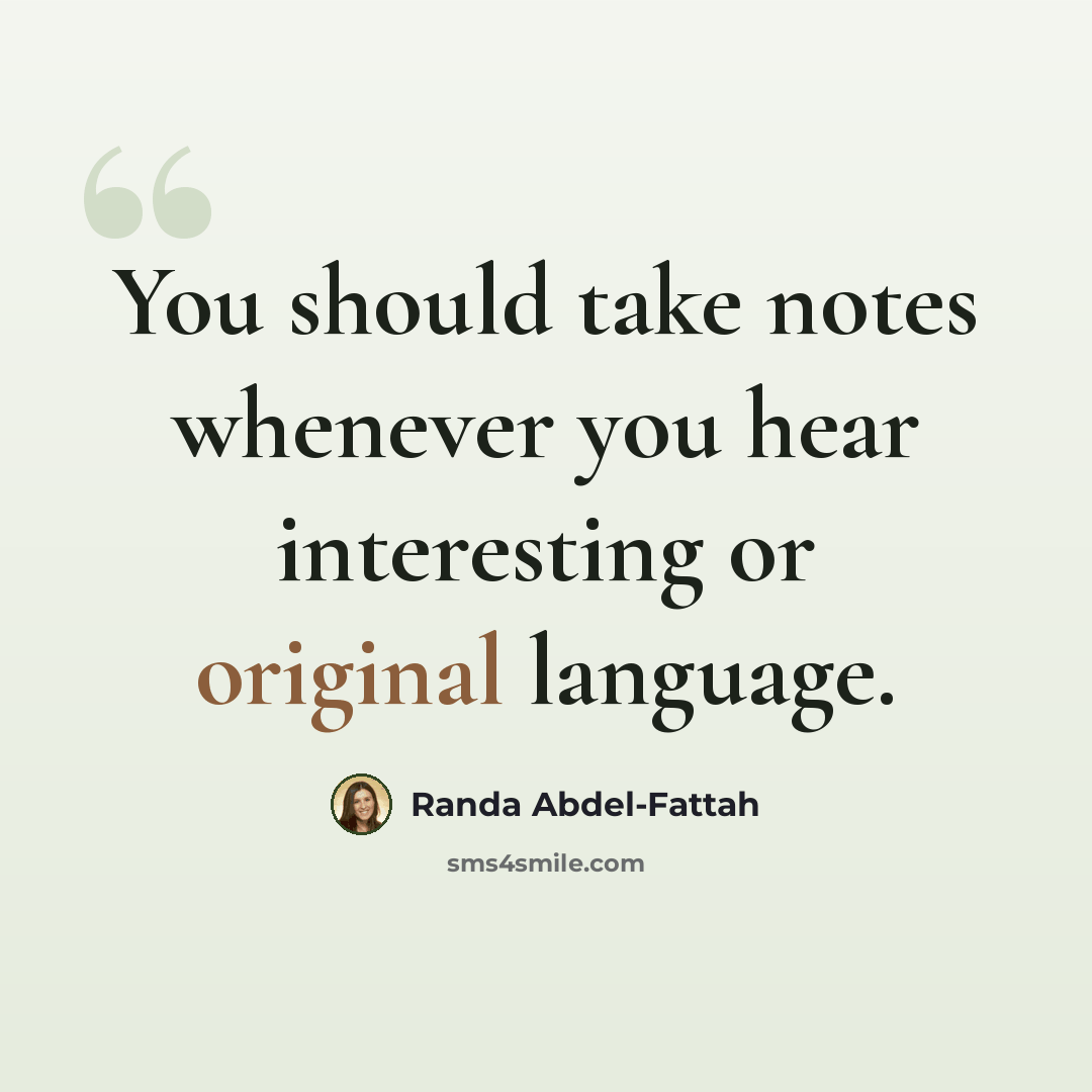 “You should take notes whenever you hear interesting or original language.” quote by Randa Abdel-Fattah