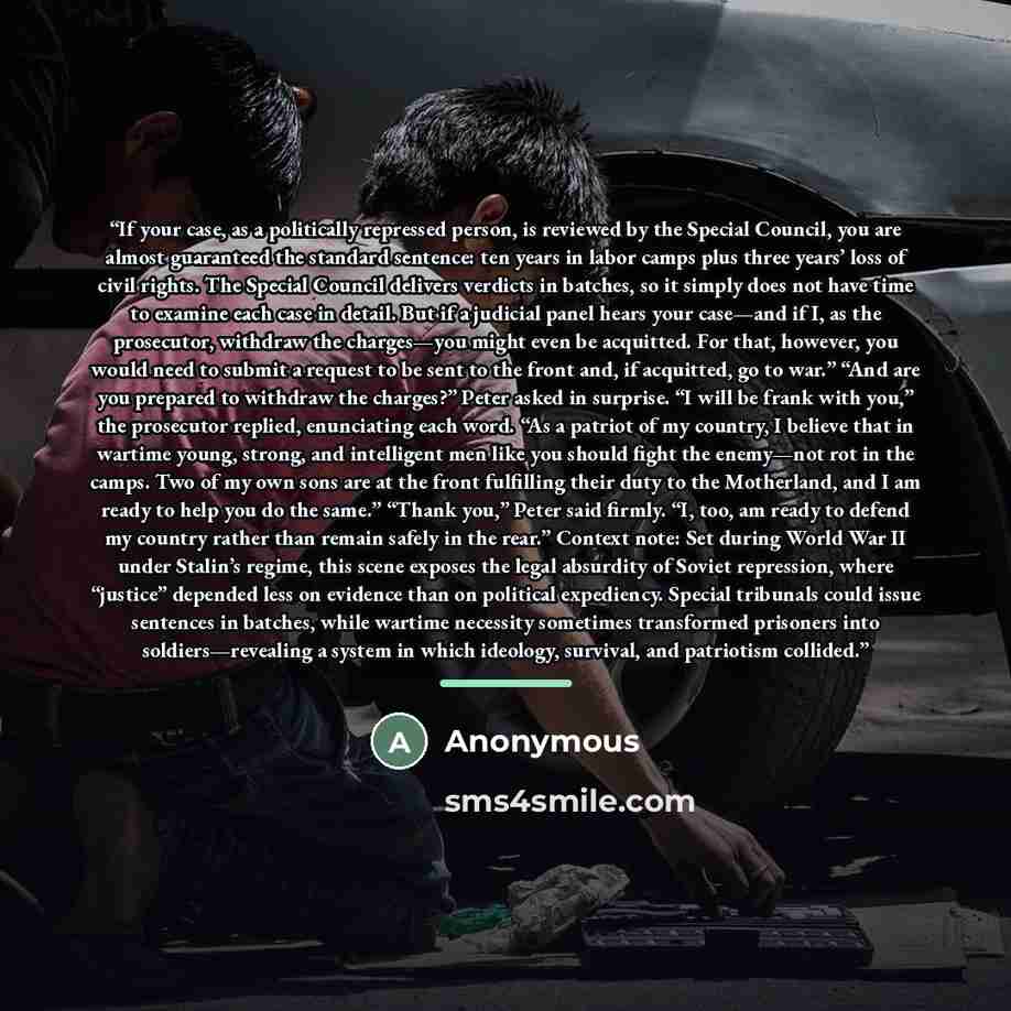 “If your case, as a politically repressed person, is reviewed by the Special Council, you are almost guaranteed the standard sentence: ten years in labor camps plus three years’ loss of civil rights. The Special Council delivers verdicts in batches, so it simply does not have time to examine each…” quote by Anonymous