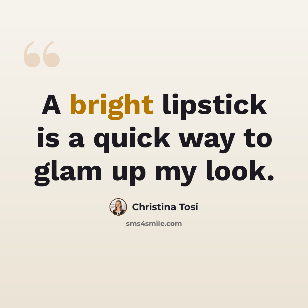 “A bright lipstick is a quick way to glam up my look.” quote by Christina Tosi