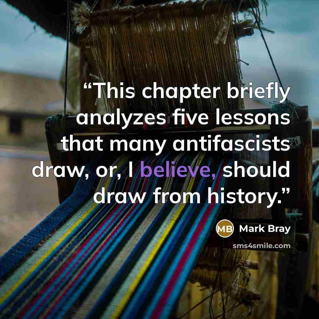 “This chapter briefly analyzes five lessons that many antifascists draw, or, I believe, should draw from history.” quote by Mark Bray