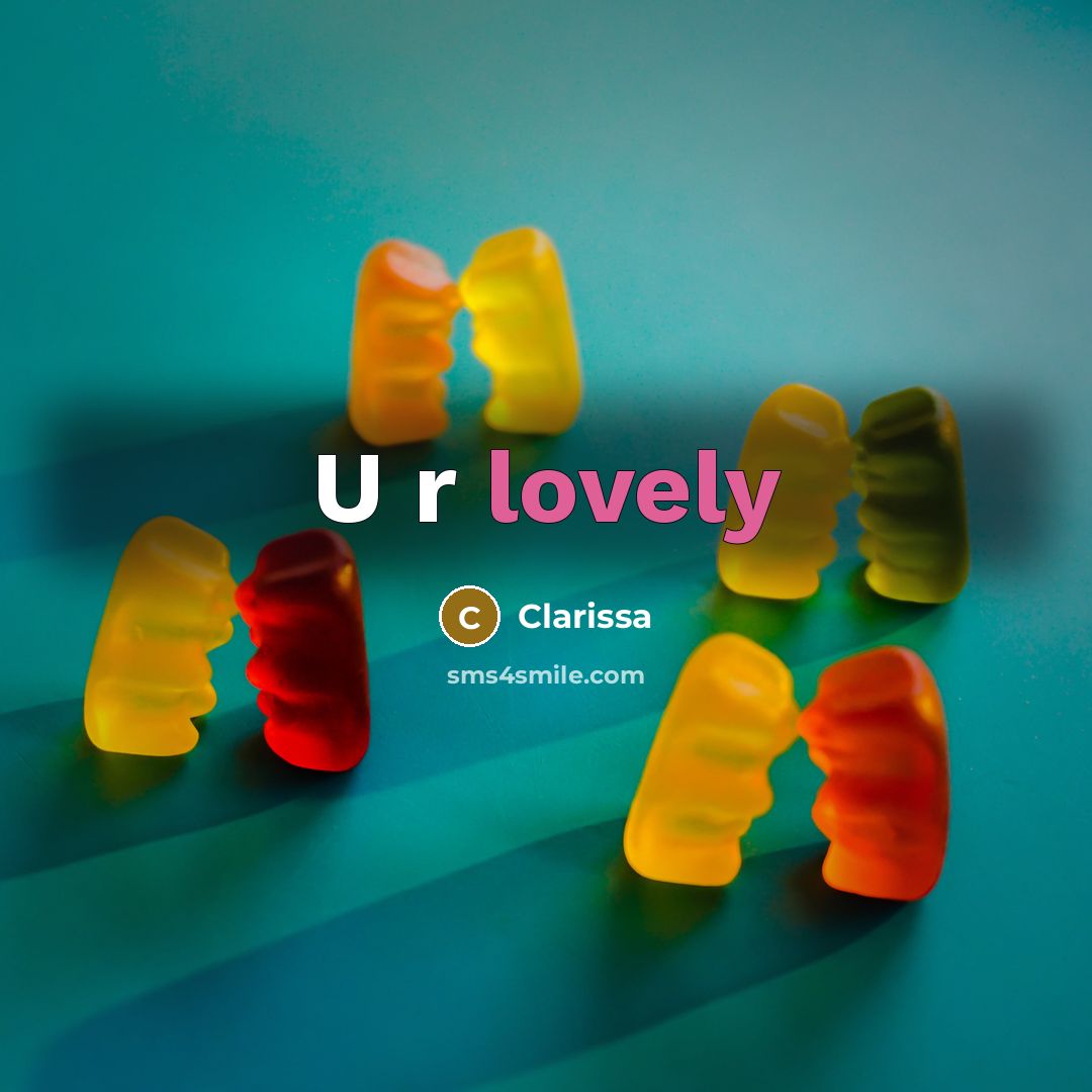 “U r lovely” quote by Clarissa