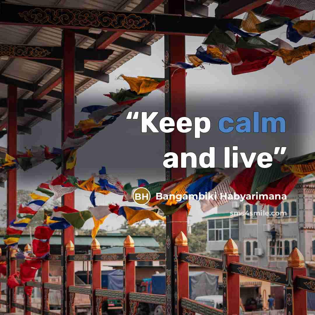 “Keep calm and live” quote by Bangambiki Habyarimana