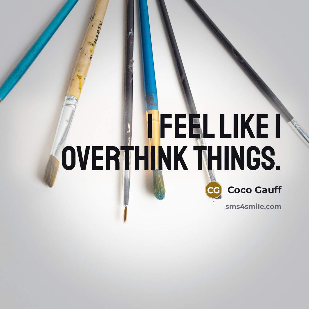 “I feel like I overthink things.” quote by Coco Gauff