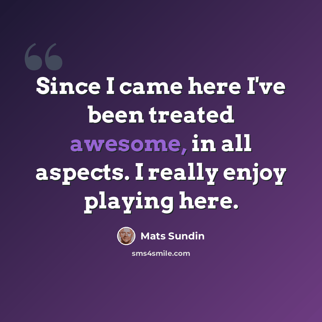 “Since I came here I've been treated awesome, in all aspects. I really enjoy playing here.” quote by Mats Sundin