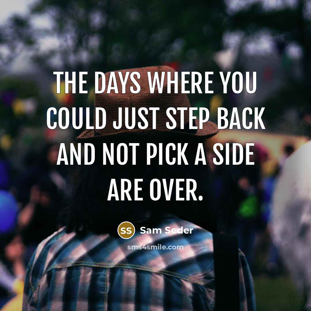 “The days where you could just step back and not pick a side are over.” quote by Sam Seder