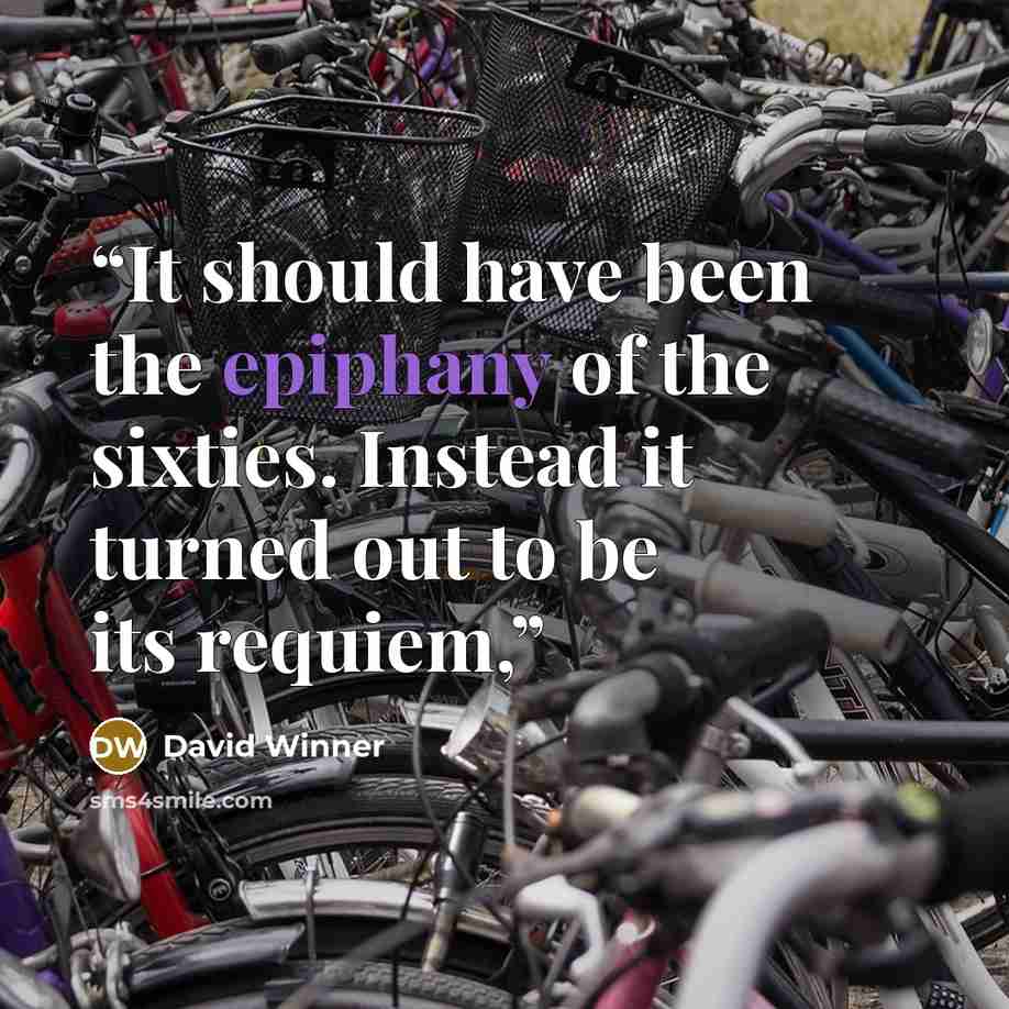 “It should have been the epiphany of the sixties. Instead it turned out to be its requiem,” quote by David Winner