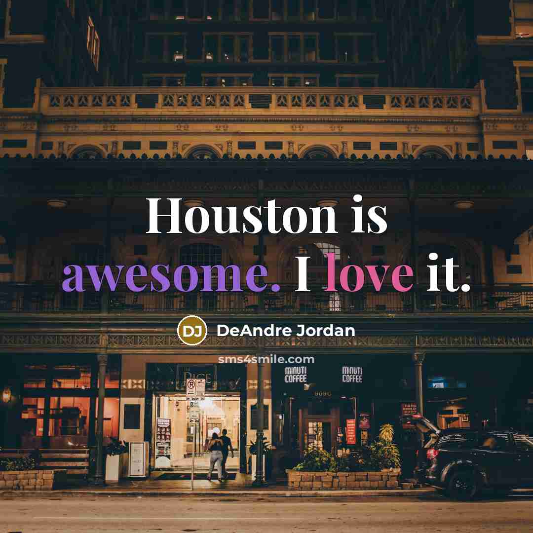 “Houston is awesome. I love it.” quote by DeAndre Jordan