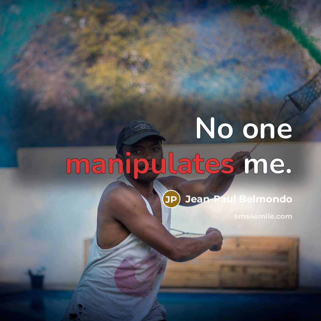 “No one manipulates me.” quote by Jean-Paul Belmondo