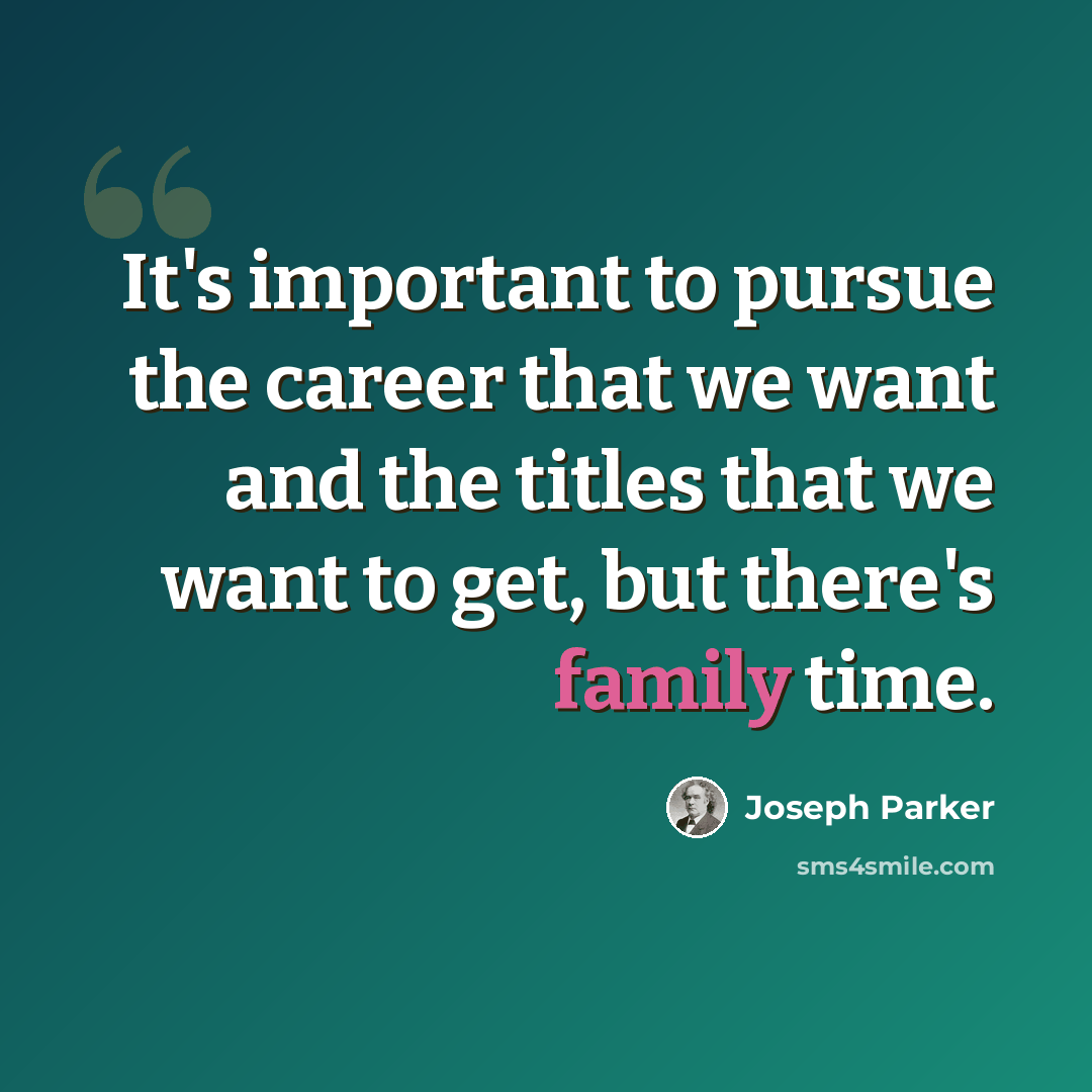 “It's important to pursue the career that we want and the titles that we want to get, but there's family time.” quote by Joseph Parker