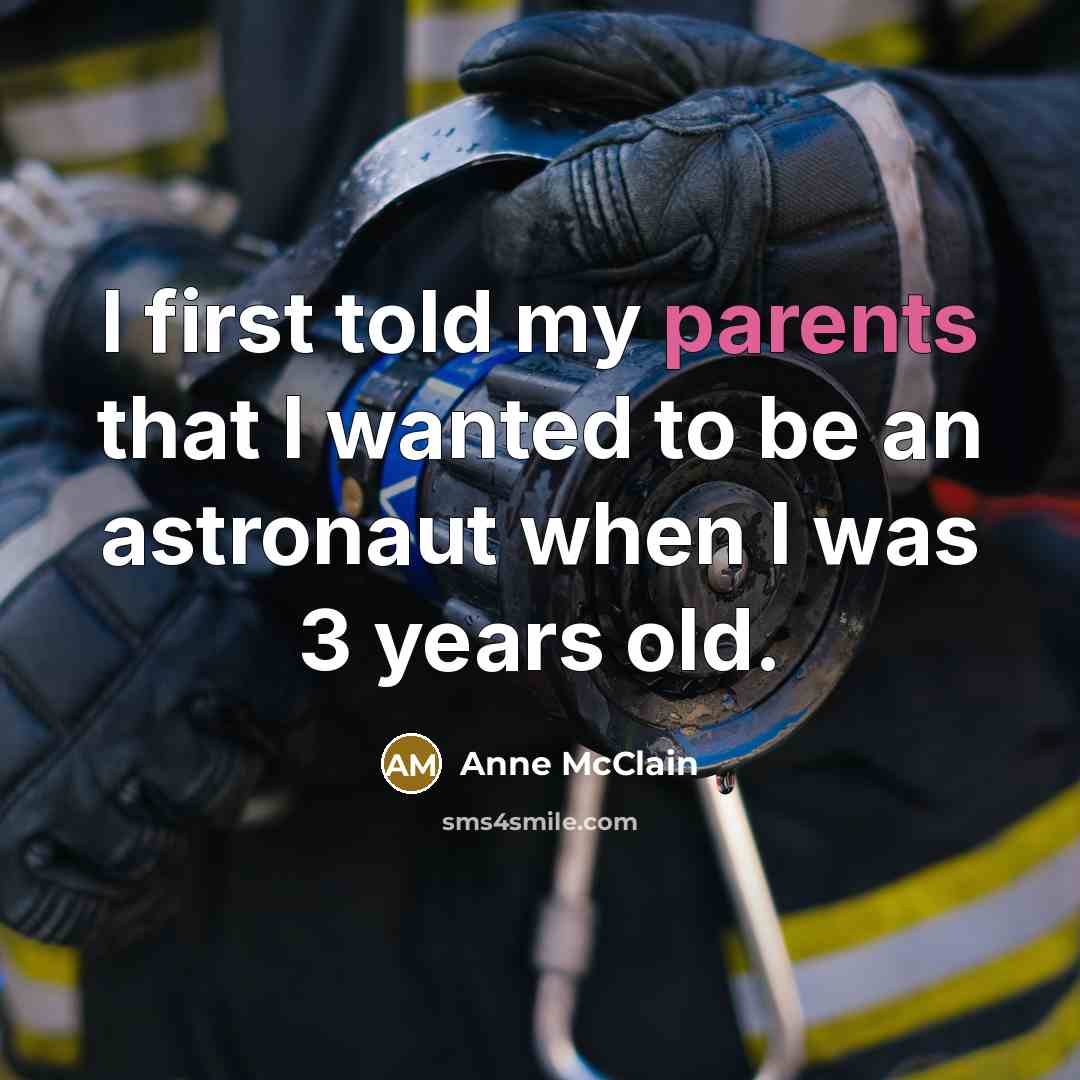 “I first told my parents that I wanted to be an astronaut when I was 3 years old.” quote by Anne McClain