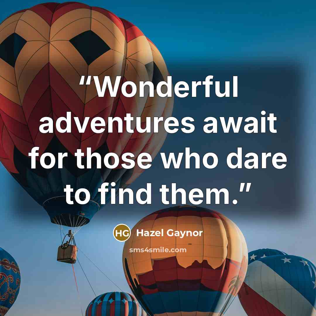 “Wonderful adventures await for those who dare to find them.” quote by Hazel Gaynor