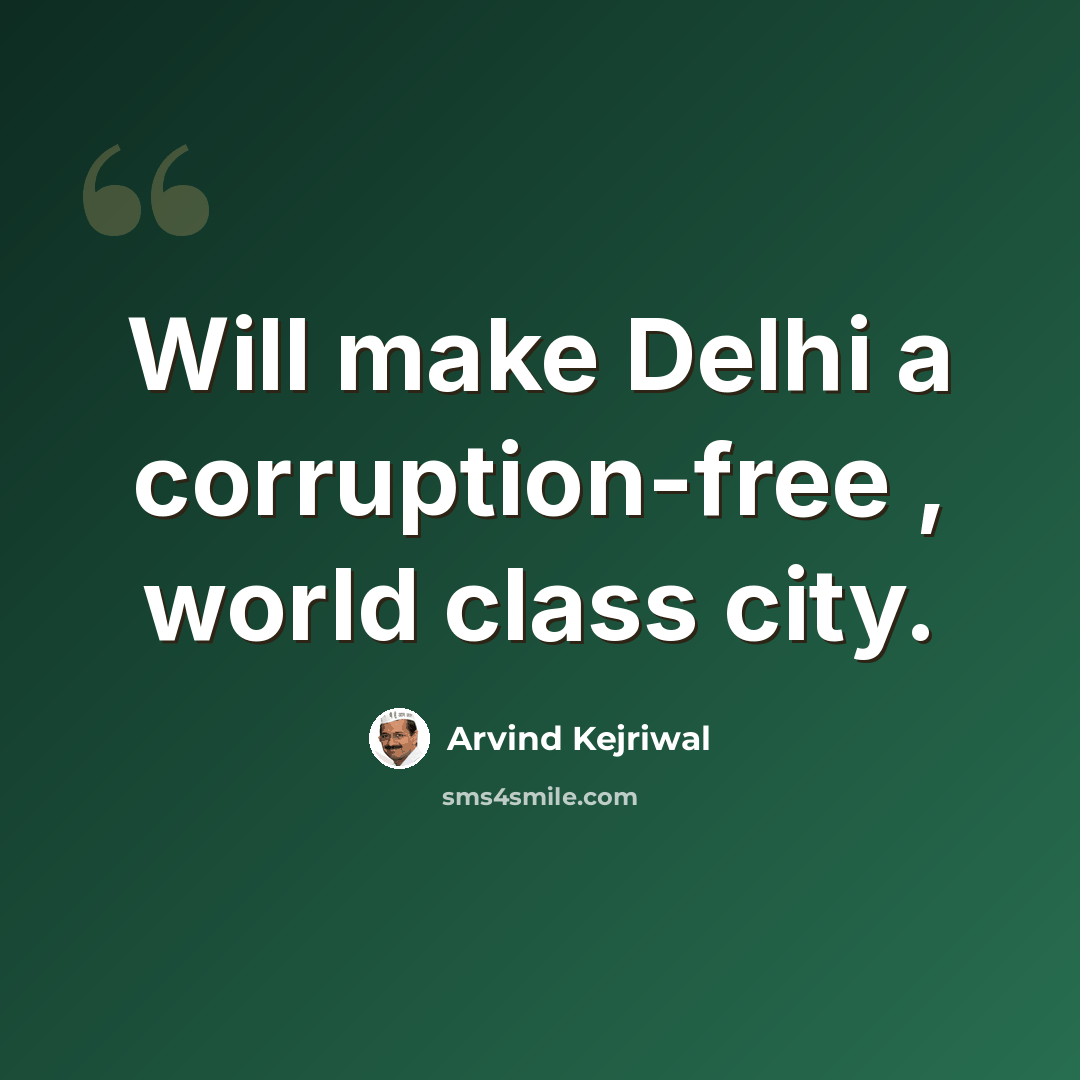 “Will make Delhi a corruption-free , world class city.” quote by Arvind Kejriwal