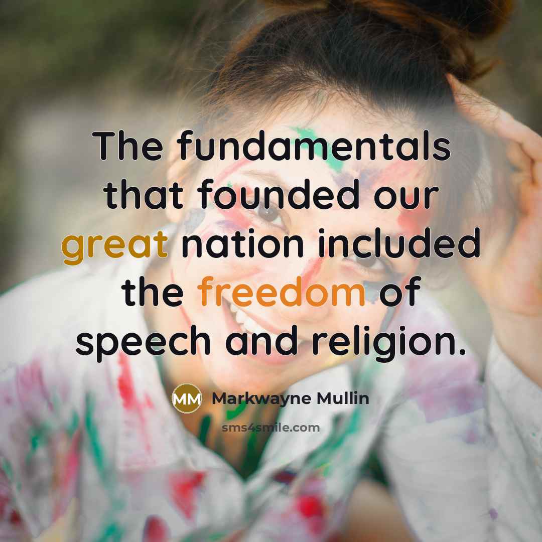 “The fundamentals that founded our great nation included the freedom of speech and religion.” quote by Markwayne Mullin