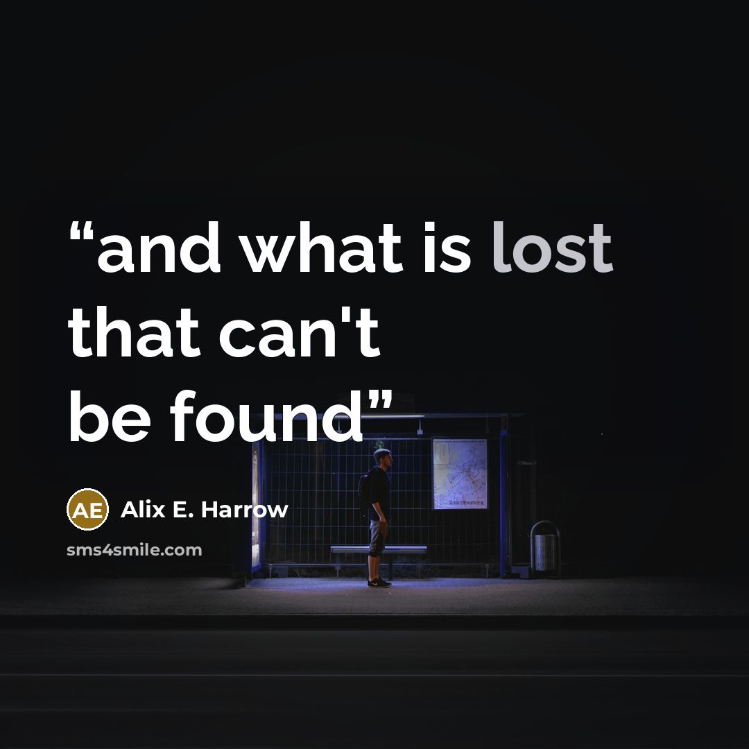 “and what is lost that can't be found” quote by Alix E. Harrow