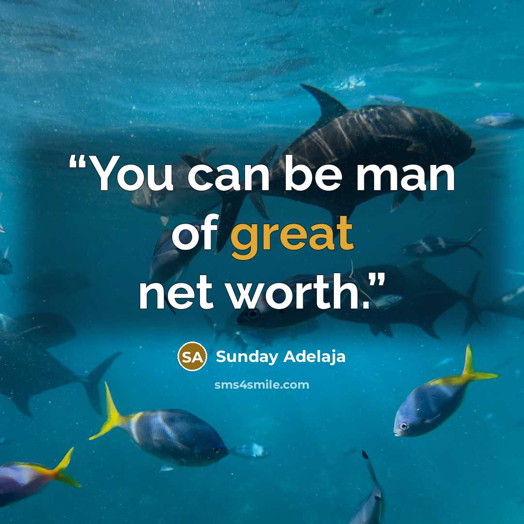 “You can be man of great net worth.” quote by Sunday Adelaja