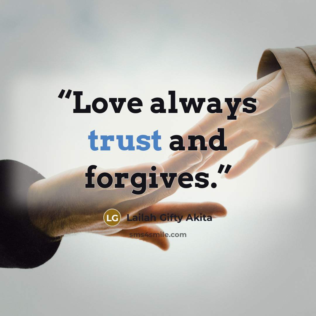 “Love always trust and forgives.” quote by Lailah Gifty Akita