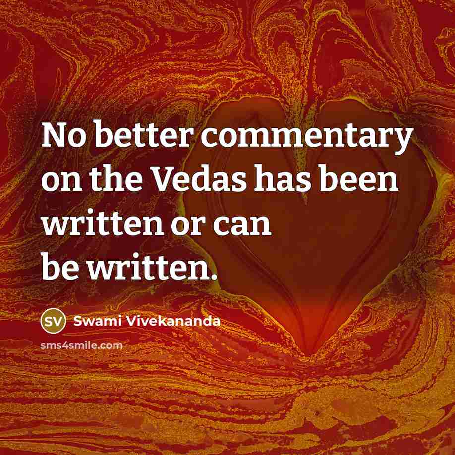 “No better commentary on the Vedas has been written or can be written.” quote by Swami Vivekananda