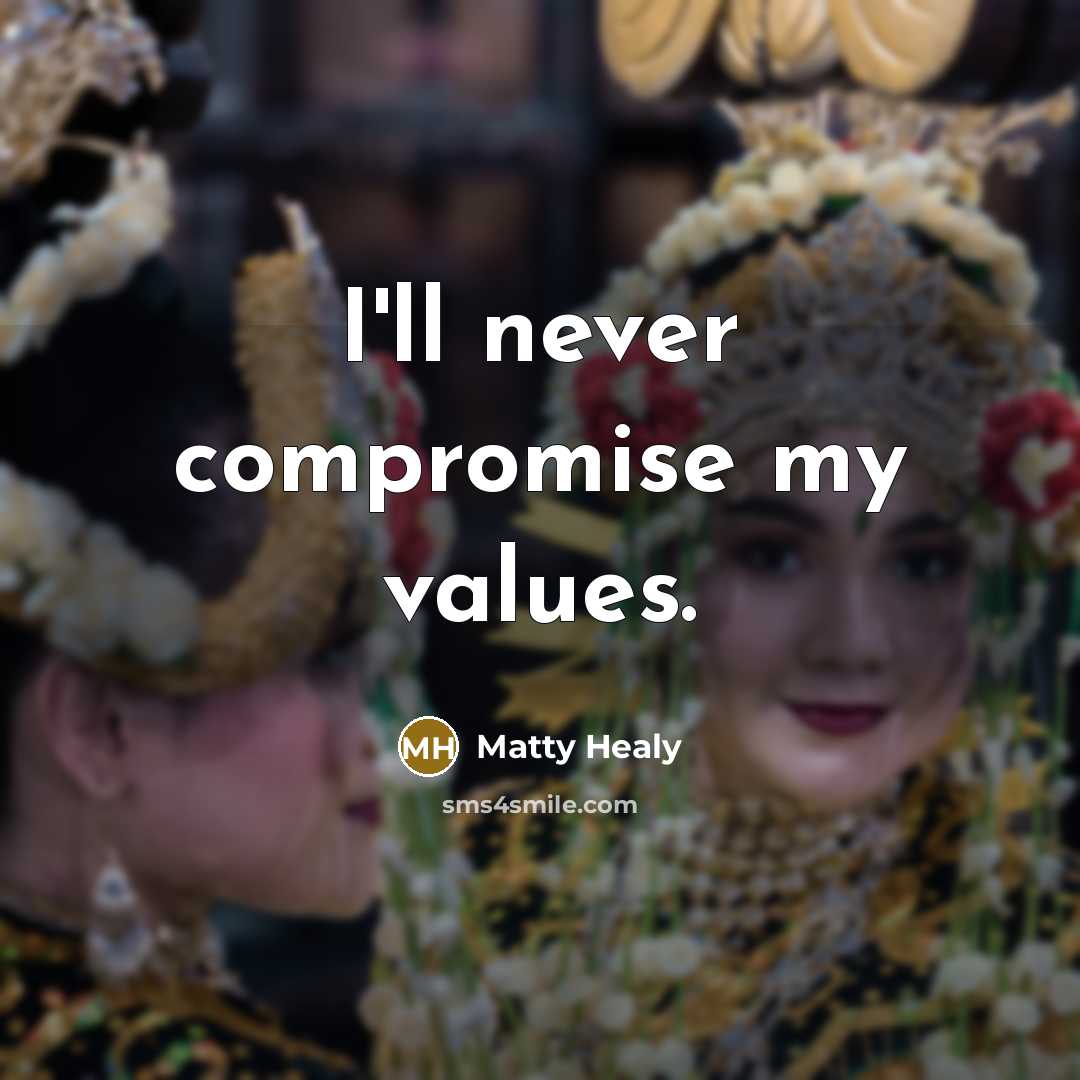 “I'll never compromise my values.” quote by Matty Healy