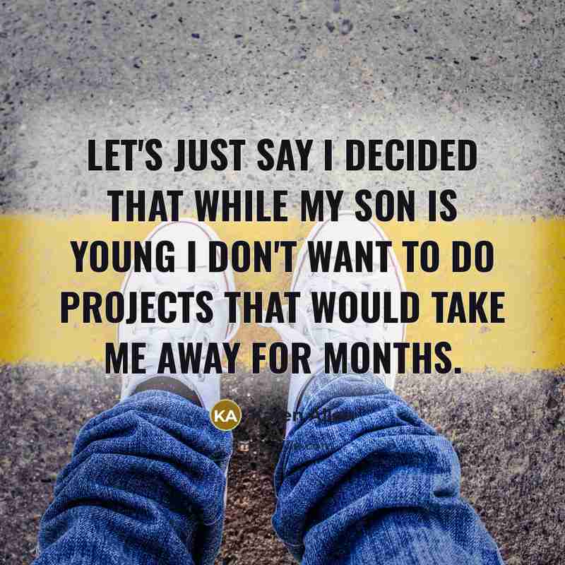 “Let's just say I decided that while my son is young I don't want to do projects that would take me away for months.” quote by Karen Allen