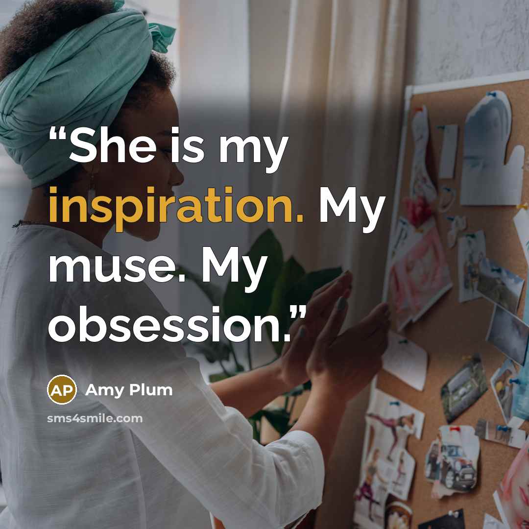 “She is my inspiration. My muse. My obsession.” quote by Amy Plum