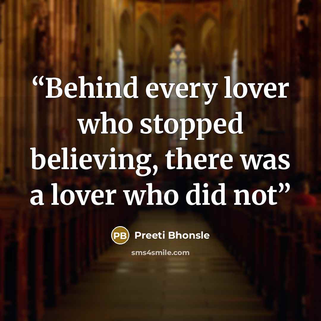“Behind every lover who stopped believing, there was a lover who did not” quote by Preeti Bhonsle