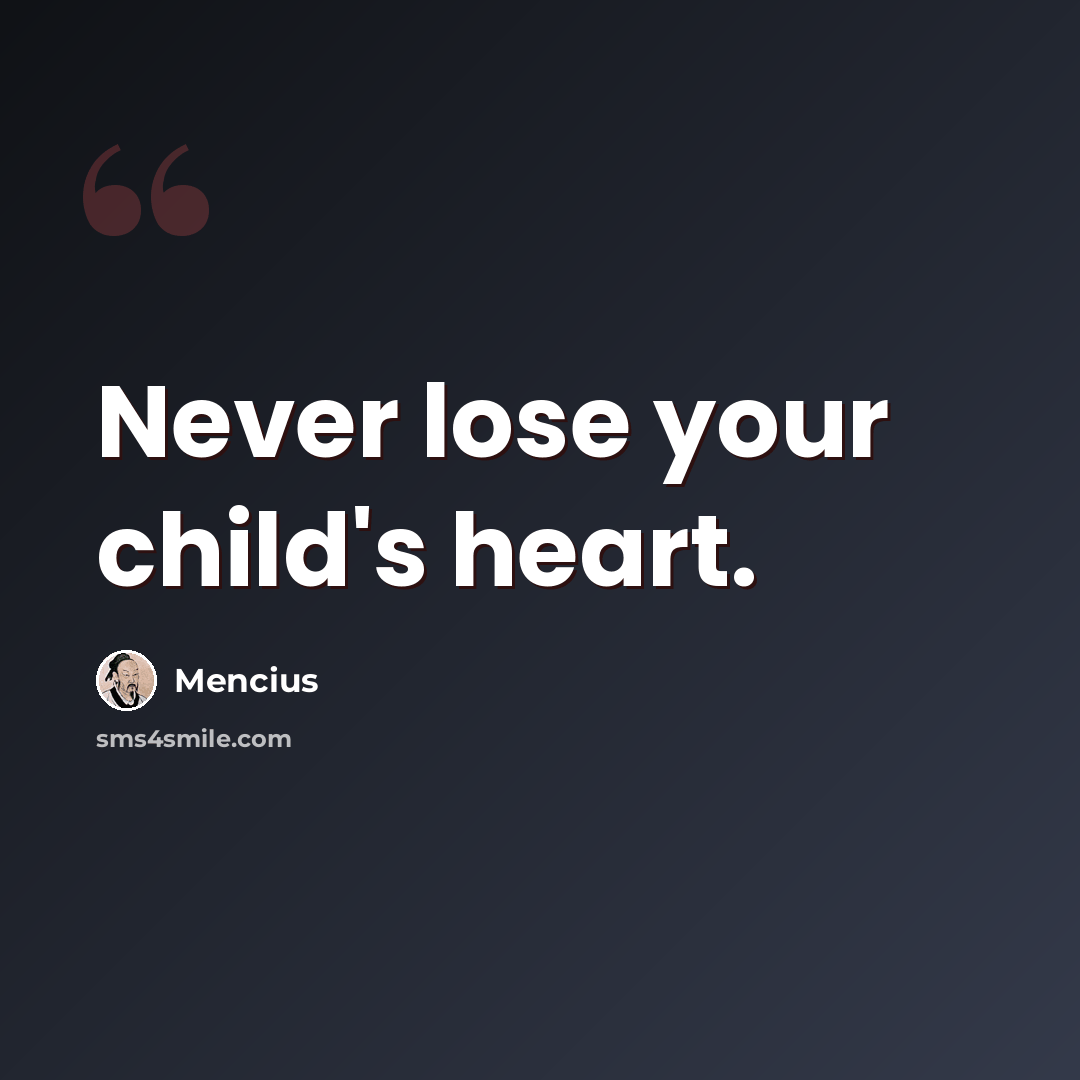 “Never lose your child's heart.” quote by Mencius